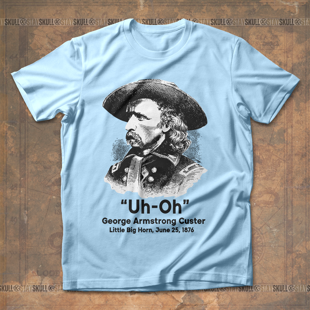 Custer Uh-Oh T-Shirt