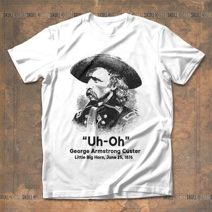 Custer Uh-Oh T-Shirt