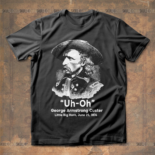 Custer Uh-Oh T-Shirt