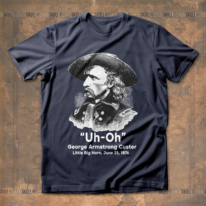 Custer Uh-Oh T-Shirt