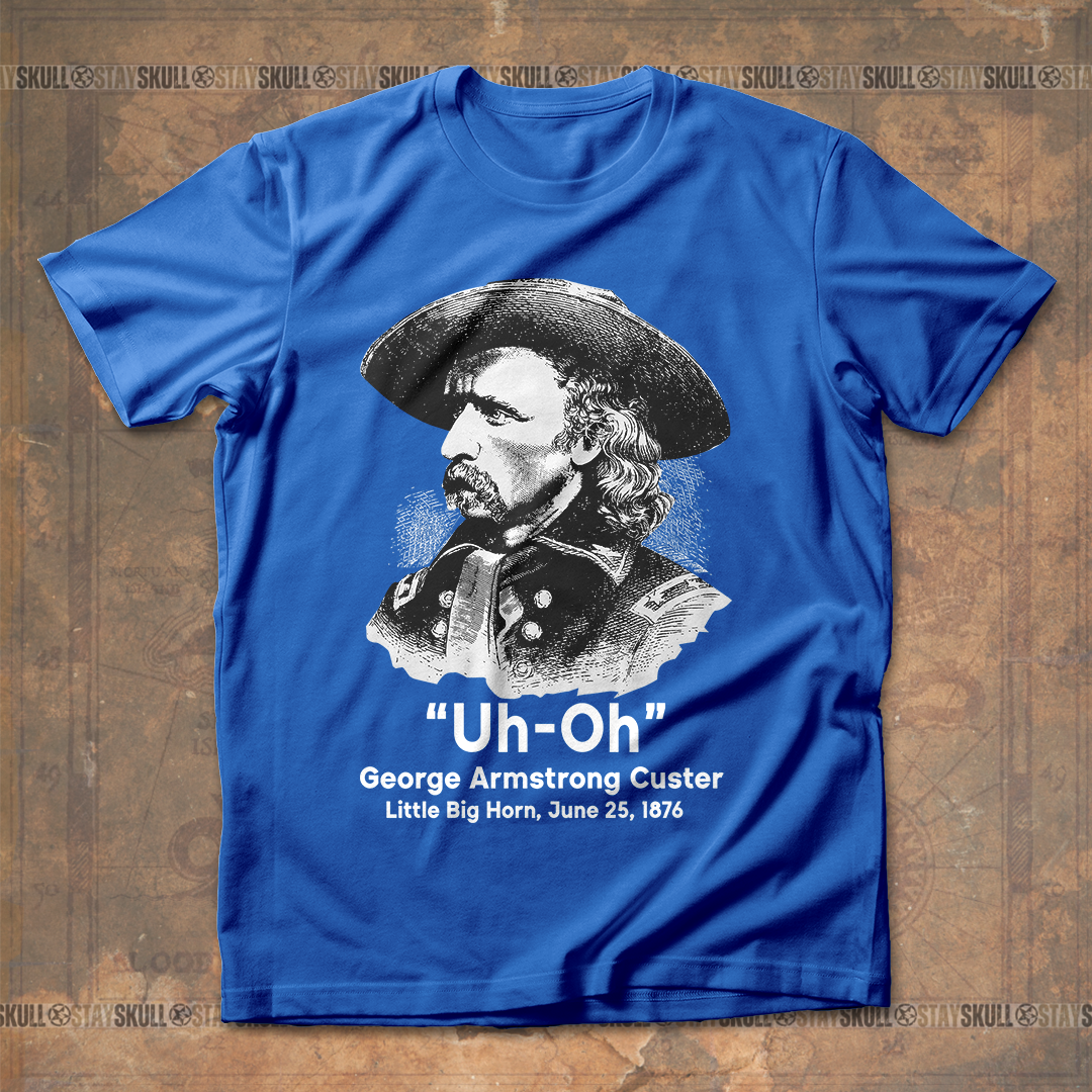Custer Uh-Oh T-Shirt