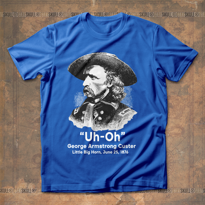 Custer Uh-Oh T-Shirt