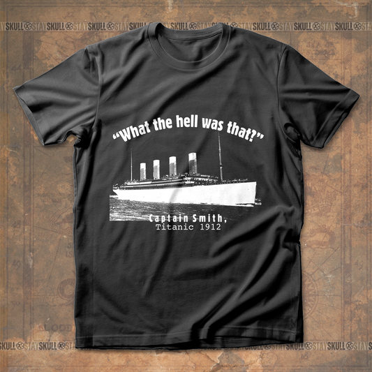 Titanic What The Hell Was That T Shirt