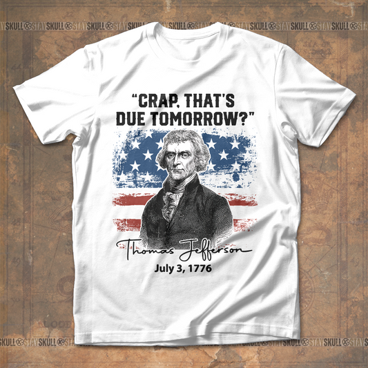 Crap That's Due Tomorrow T Shirt